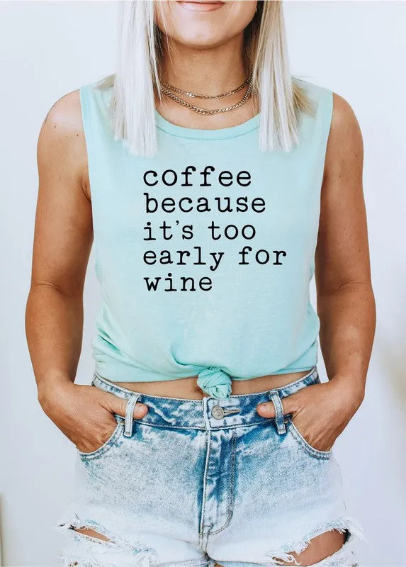 Coffee Because It's Too Early For Wine Tank *Online Only*